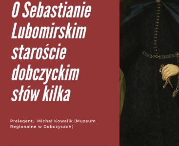 „O Sebastianie Lubomirskim staroście dobczyckim słów kilka”